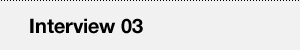 Interview03